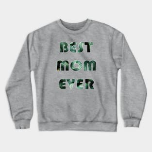 Best Mom Ever Crewneck Sweatshirt